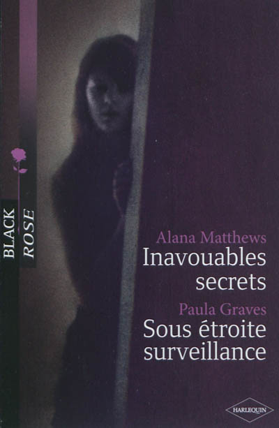 Inavouables secrets. Sous étroite surveillance