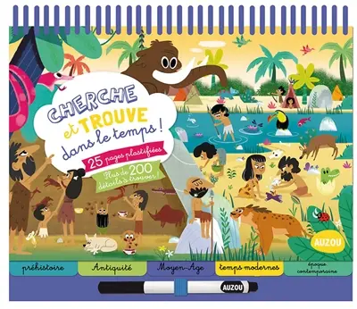 Cherche et trouve dans le temps ! : 25 pages plastifiées, plus de 200 détails à trouver !