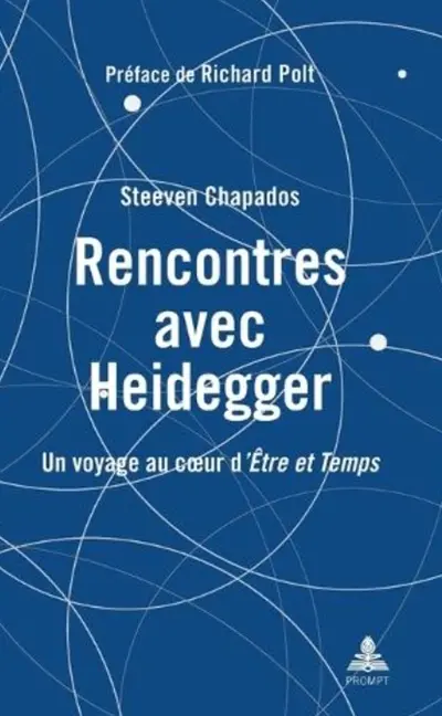 Rencontres avec Heidegger : un voyage au coeur d'Etre et temps