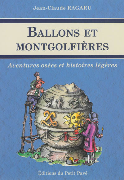 Ballons et montgolfières : aventures osées et histoires légères
