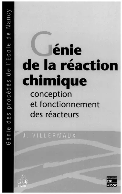 Génie de la réaction chimique : conception et fonctionnement des réacteurs