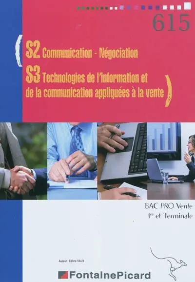S2 communication-négociation, S3 technologies de l'information et de la communication appliquées à la vente : bac pro vente, première et terminale