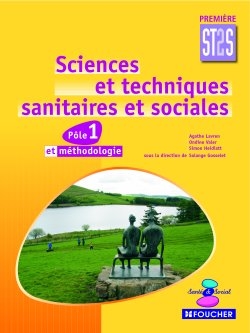 Sciences et techniques sanitaires et sociales, première ST2S : pôle 1 et méthodologie