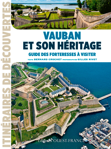 Vauban et son héritage : guide des forteresses à visiter