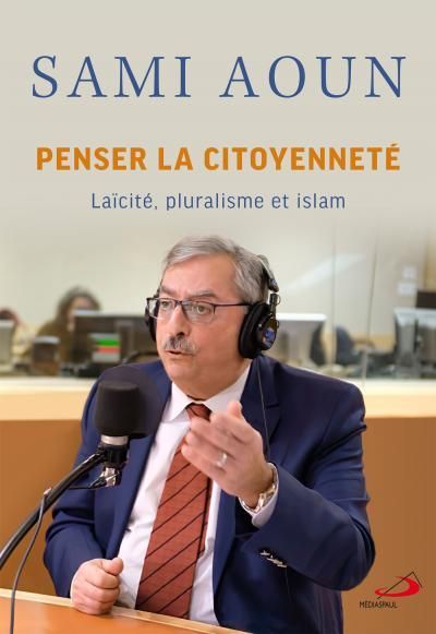 Penser la citoyenneté : Laïcité, pluralisme et islam