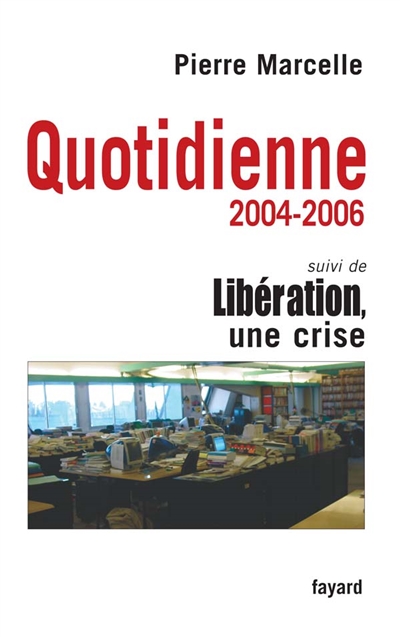 Quotidienne : 2004-2006. Libération, une crise