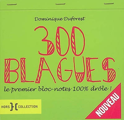 300 blagues : le premier bloc-notes 100 % drôle !. Vol. 1