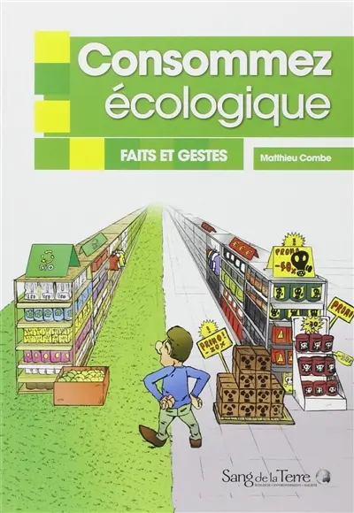 Consommez écologique : faits et gestes