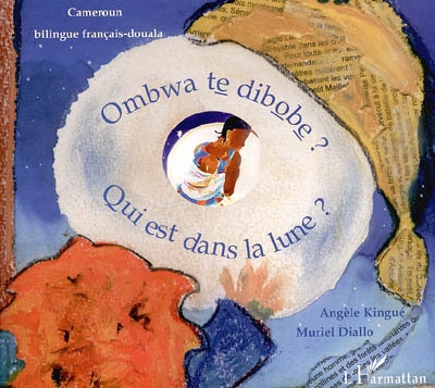 Qui est dans la lune ? : bilingue français-douala. Ombwa te dibobe ?