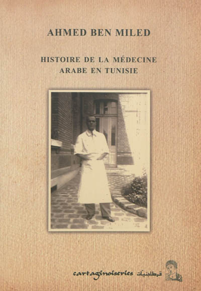 Histoire de la médecine arabe en Tunisie durant dix siècles