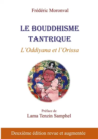 Le bouddhisme tantrique : L'Oddiyana et l'Orissa