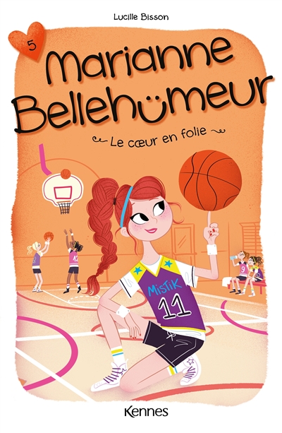 Marianne Bellehumeur. Vol. 5. Le coeur en folie