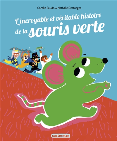 L'incroyable et véritable histoire de la souris verte