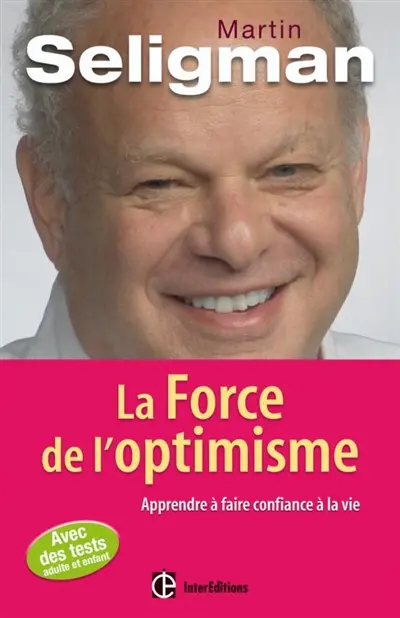 La force de l'optimisme : apprendre à faire confiance à la vie