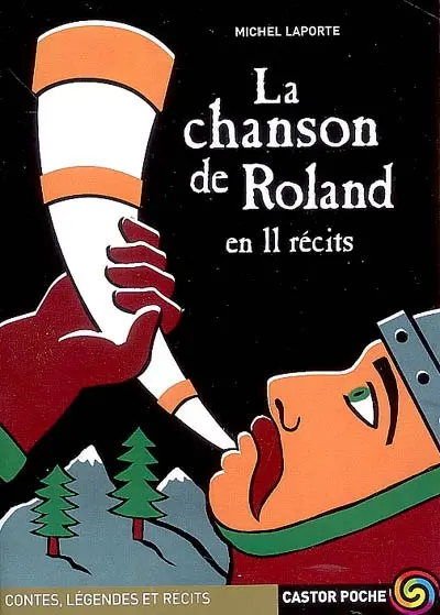 La chanson de Roland en 11 récits. Roland après Ronceveaux