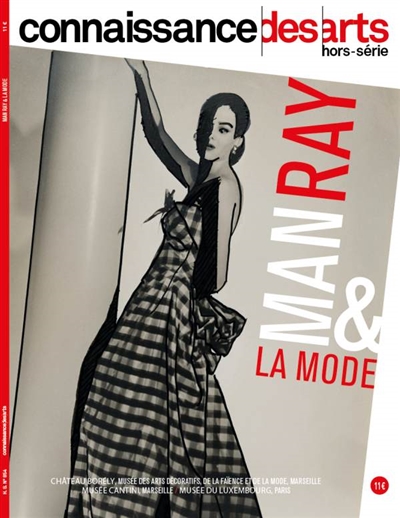 Man Ray & la mode : château Borély-Musée des arts décoratifs, de la faïence et de la mode, Marseille ; Musée Cantini, Marseille ; Musée du Luxembourg, Paris