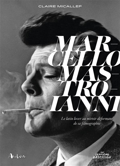 Marcello Mastroianni : le latin lover au miroir déformant de sa filmographie