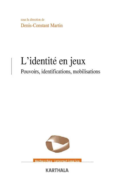 L'identité en jeux : pouvoirs, identifications, mobilisations