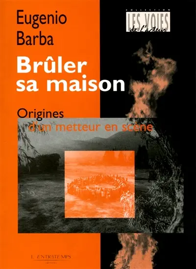 Brûler sa maison : origines d'un metteur en scène