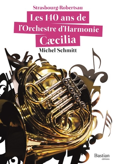 Les 140 ans de l'orchestre d'harmonie Caecilia : la musique à la Robertsau