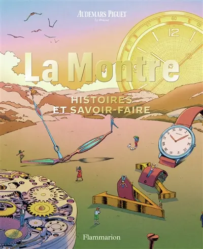 La montre : histoires et savoir-faire