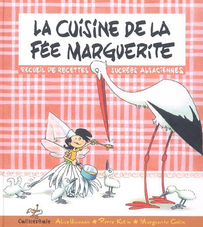 La cuisine de la fée Marguerite : recueil de recettes sucrées alsaciennes