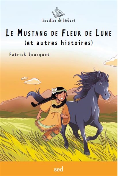 Le mustang de Fleur de Lune : et autres histoires