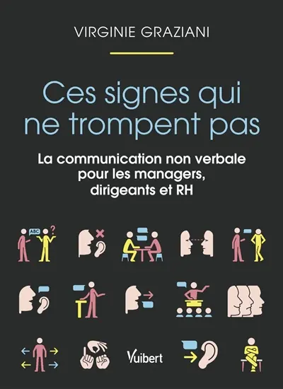 Ces signes qui ne trompent pas : la communication non verbale pour les managers, dirigeants et RH