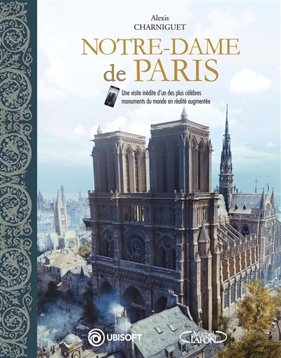 Notre-Dame de Paris : une visite inédite d'un des plus célèbres monuments du monde en réalité augmentée
