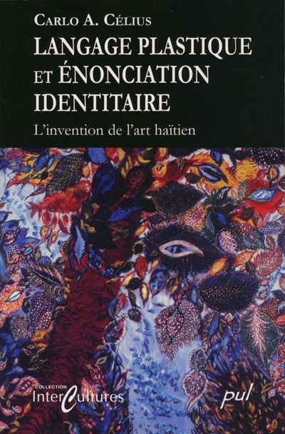 Langage plastique et énonciation identitaire : l'invention de l'art haïtien