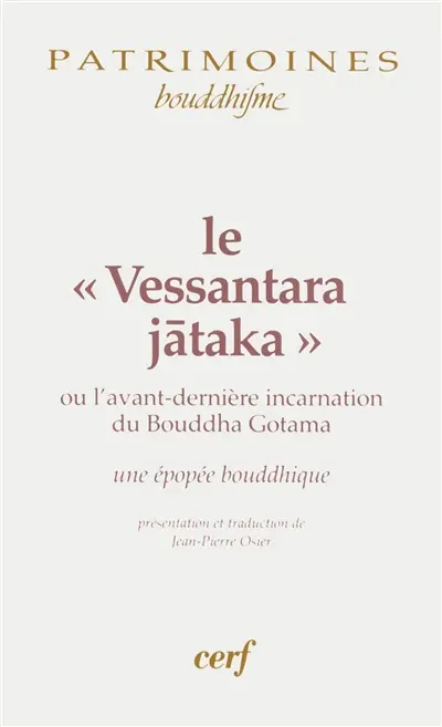 Le Vessantara jataka ou L'avant dernière incarnation du Bouddha Gotama : une épopée bouddhique