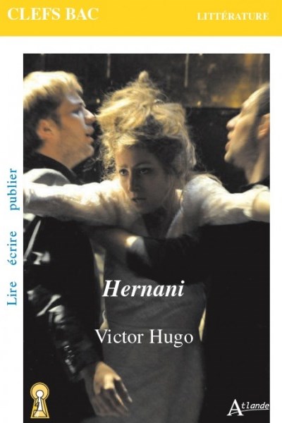 Hernani : Victor Hugo : lire, écrire, publier