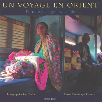 Un voyage en Orient : portraits d'une grande famille