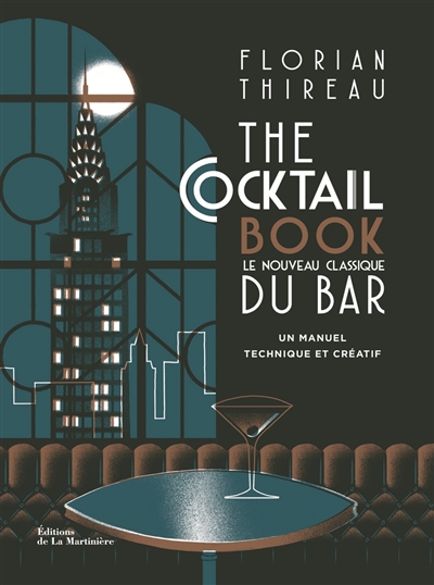 The cocktail book : le nouveau classique du bar : un manuel technique et créatif