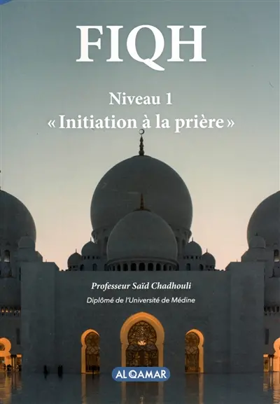 Fiqh. Initiation à la prière : niveau 1