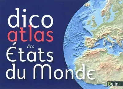 Dico atlas des Etats du monde