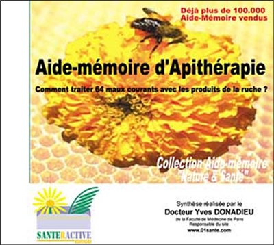 Aide-mémoire d'apithérapie : comment traiter 64 maux courants avec les produits de la ruche ?