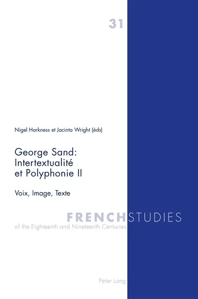 George Sand : intertextualité et polyphonie. Vol. 2. Voix, image, texte