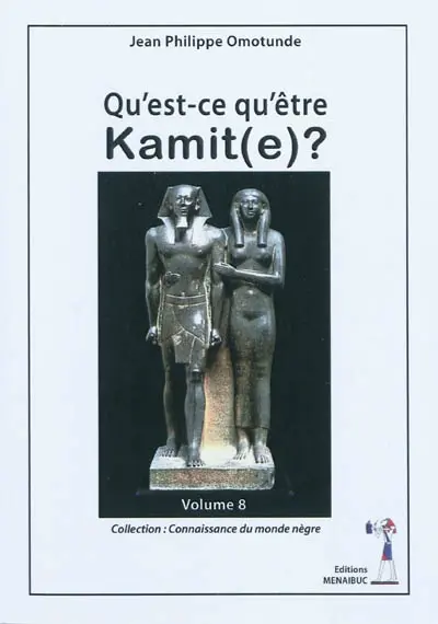 Qu'est-ce qu'être Kamit(e) ?