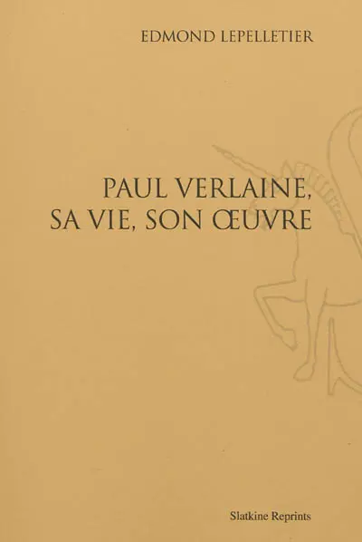 Paul Verlaine, sa vie, son oeuvre
