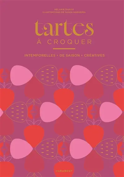 A croquer, tartes : les recettes iconiques qui vous feront délicieusement craquer