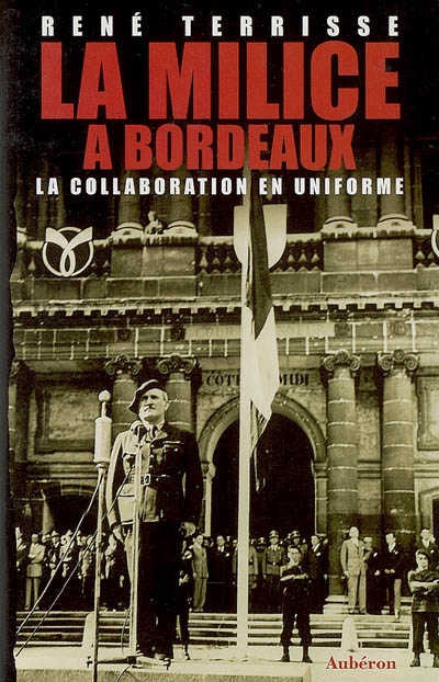 La milice à Bordeaux : la collaboration en uniforme