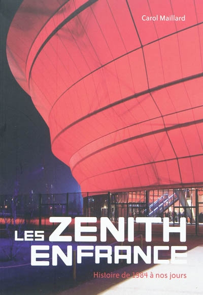 Les Zénith en France : histoire de 1984 à nos jours