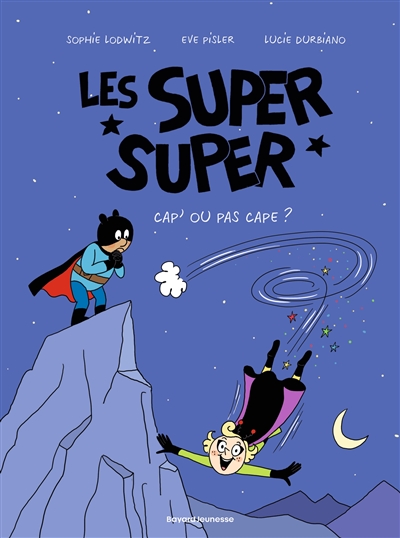 Les super super. Vol. 1. Cap' ou pas cape ?