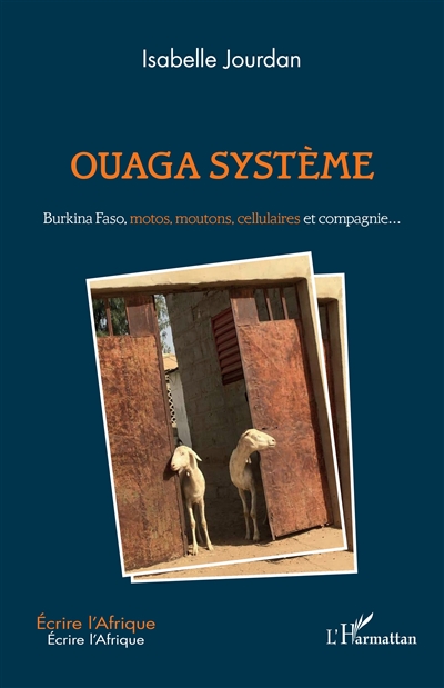 Ouaga système : Burkina Faso, motos, moutons, cellulaires et compagnie...
