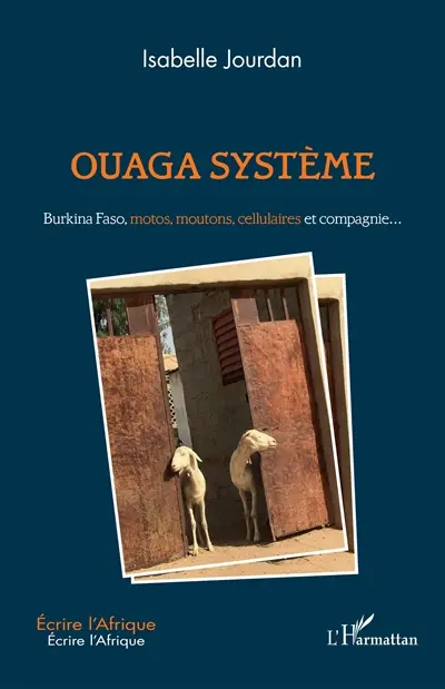 Ouaga système : Burkina Faso, motos, moutons, cellulaires et compagnie...