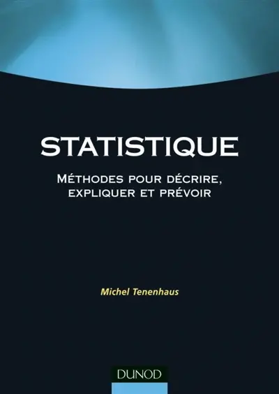 Statistique : méthodes pour décrire, expliquer et prévoir