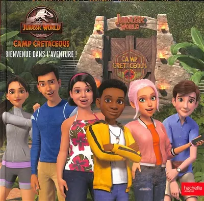 Jurassic World : camp cretaceous. Vol. 1. Bienvenue dans l'aventure !