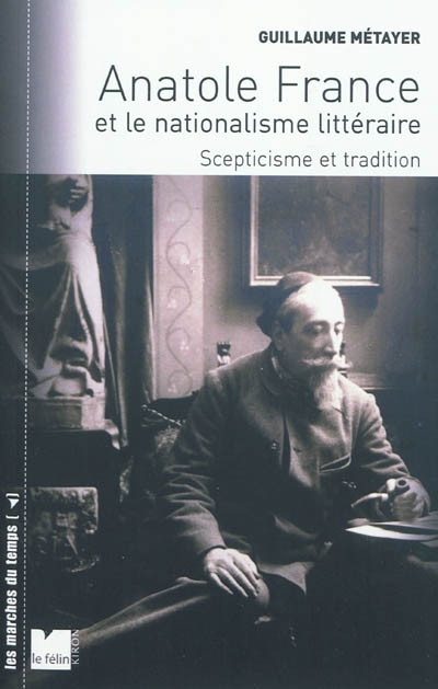 Anatole France et le nationalisme littéraire : scepticisme et tradition