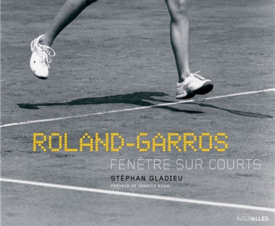 Roland-Garros : fenêtre sur courts